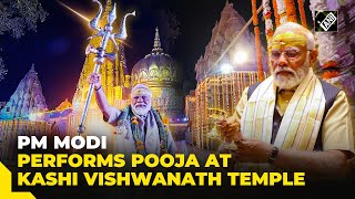 UP: PM Modi performs Pooja at Kashi Vishwanath Temple in Varanasi