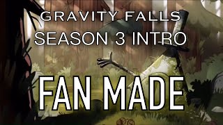 Gravity Falls Season 3 Intro (Fan Made)