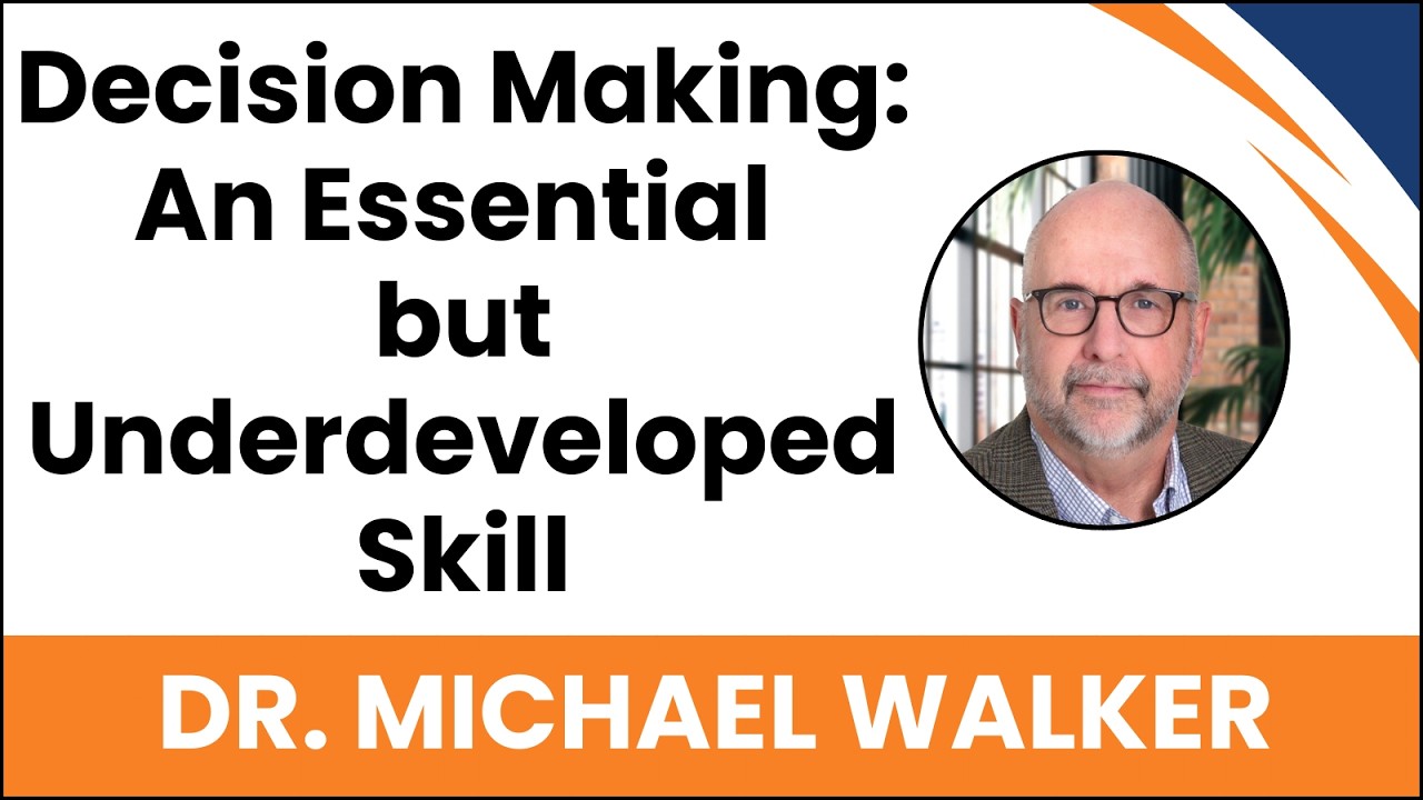 Decision Making: An Essential but Underdeveloped Skill - YouTube