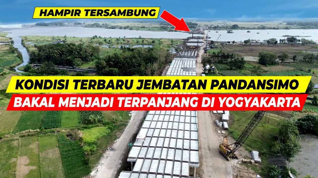 TERPANJANG DI YOGYAKARTA  ‼️ JEMBATAN PANDANSIMO, PENGHUBUNG  JJLS  BANTUL DAN KULON PROGO