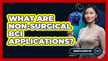 What Are Non-Surgical BCI Applications?
