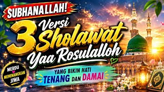 SUBHANALLAH! 3 Versi Sholawat Yaa Rosulalloh yang Bikin Hati Tenang dan Damai