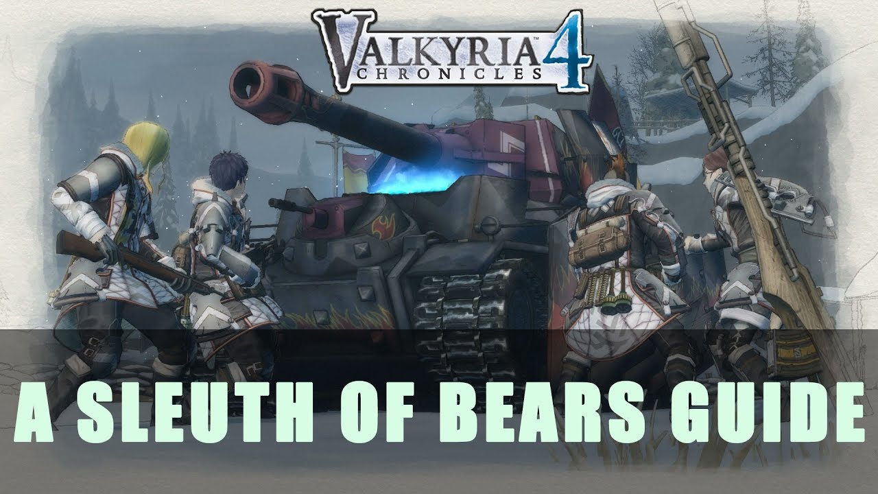 Valkyria Chronicles 4: S Rank A Sleuth of Bears Guide - YouTube