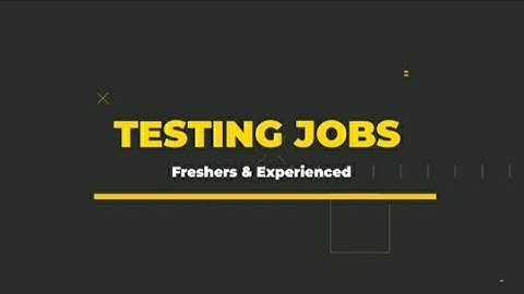 Software testing jobs for freshers and experienced
