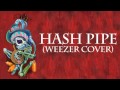 ANARBOR - Hash Pipe (Weezer Cover)