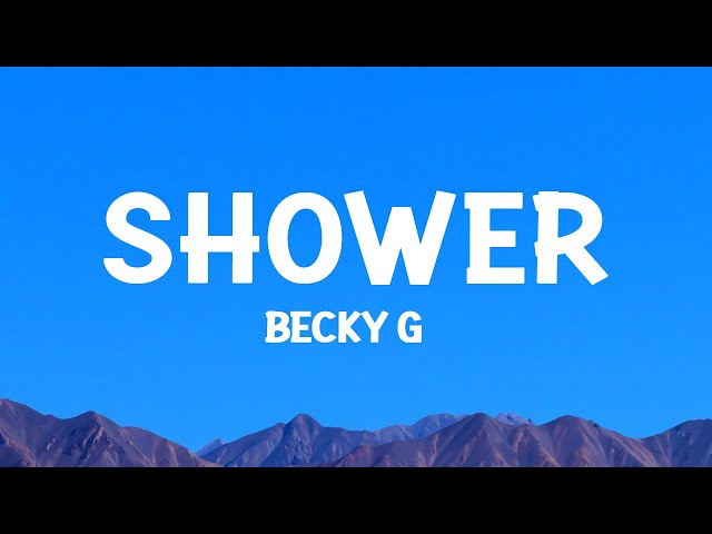 @beckyg  - Shower (Lyrics) class=