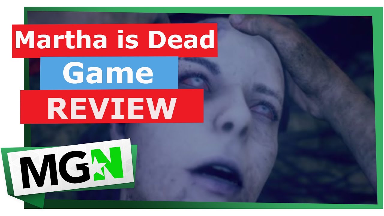Martha Is Dead Game Review MGN TV YouTube