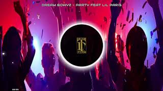 Dream Bowyz - Party Ft Lil Paris Prod By DJ Blend & Young Melo