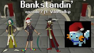 Bankstandin' | Episode 7 ft. WildMudkip