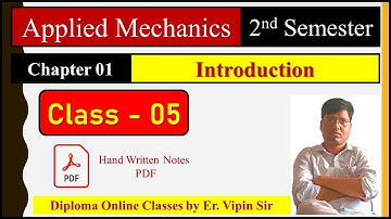 Class 05 Chapter 01 Applied Mechanics by Er. Vipin Gaurav Sir