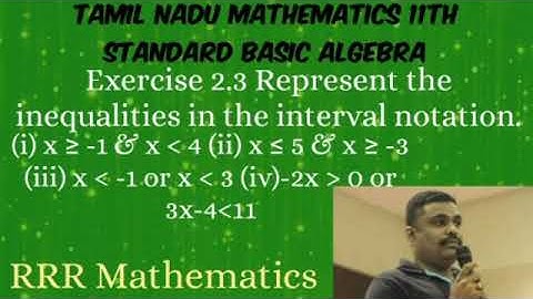 Class-11/Basic Algebra/Solve/Represent the inequalities in the interval notation./Exercise 2.3(1)