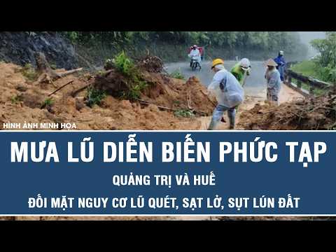 Complex Flooding Developments: Quang Tri and Hue Face Risks of Flash Floods, Landslides, and Soil...
