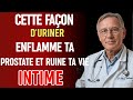 Urologue révèle : Cette façon d'uriner détruit votre prostate | Dr. Marc Belland