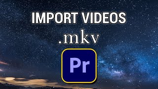 how to import mkv video in premiere pro ? premiere pro tips & tricks