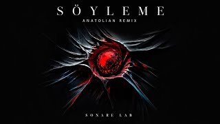 SÖYLEME | Anatolian Remix – Sonare Lab