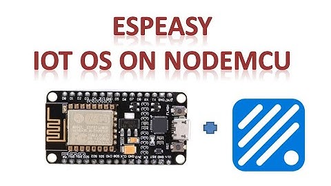 ESP EASY IOT OS ON NODEMCU