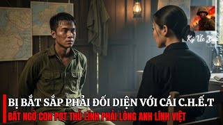Lính Việt Bị Bắt Bởi Bọn Nữ Pot Tên Thủ Lĩnh Phải Lòng Và Bí Mật Đằng Sau Đêm Ấy Chiến Trường K