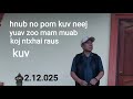 Hnub no pom kuv neej yuav zoo mam muab koj ntxhai raus kuv.  2 ທັນວາ 2025
