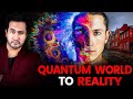 Does consciousness create reality according to quantum mechanics