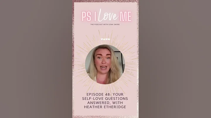 Your self-love questions answered - with Heather E...