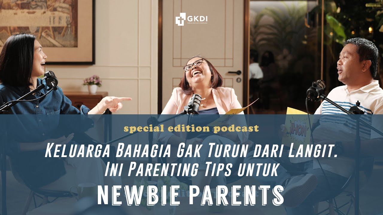 Ini Parenting Tips untuk Newbie Parents - Pdt. Jhon & Dame - Sit in Podcast