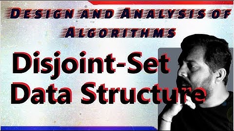 Disjoint Set Data Structure || DAA || Studies Studio