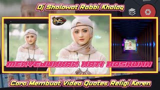 Cara membuat video quotes religi keren di kinemaster dj sholawat robbi kholaq screenshot 2
