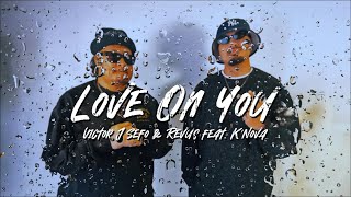 Victor J Sefo & Revus - Love On You ft. K'Nova