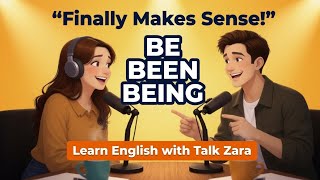 Stop Confusing Be Been and Being — Speak Naturally Today