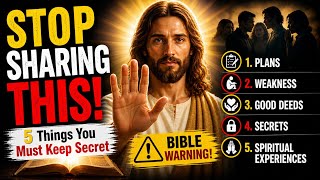 STOP SHARING THIS! ⚠️ 5 Things You Must Keep Secret | Bible Message Today✝️
