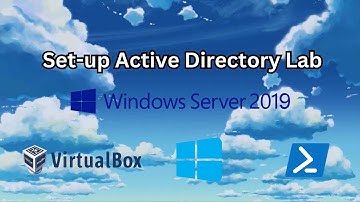 Setup Active Directory Home Lab  (Oracle Virtual Box)  [Powershell 1000+ users]