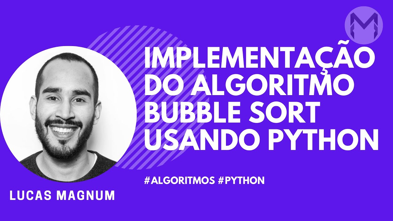 Algoritimo Bubble Sort_AlgoritmoUsando Python