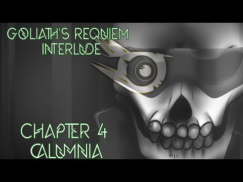 [Fan-Made Audio Story] Goliath's Requiem: Interlude Chapter 4 - Calumnia