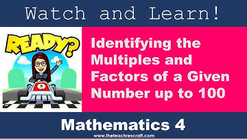 Identifying the Multiples and Factors of a Given Number up to 100 || Mathematics 4 ||