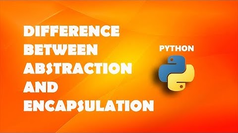 Difference between abstraction and encapsulation | Python Tutorials For Beginners In Hindi #58