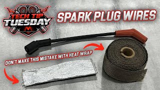 Melted / Cracked Spark Plug Wires &amp; How To Avoid: Tech Tip Tuesday