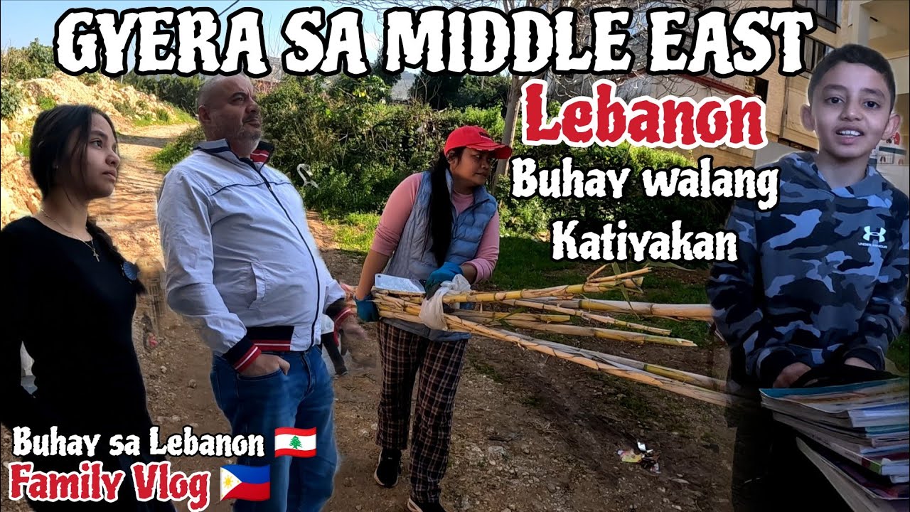 PANAHONG WALANG KATIYAKAN BUHAY SA MIDDLE EAST LEBANON SAAN KAMI DITO SA LEBANON BAKIT WALANG GYERA