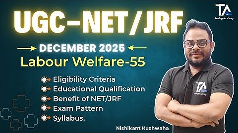 UGC NET Labour Welfare Code 55 Eligibility criteria, Exam Pattern and Syllabus by Nishikant Sir.