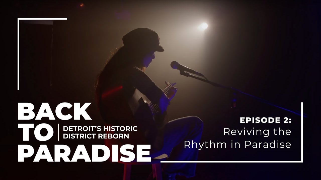 Back to Paradise: Detroit's Historic District Reborn | Episode 2 | Reviving the Rhythm in Paradise