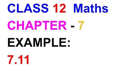 Example:7.11||Class 12 MATHS|| TN SAMACHEER KALVI