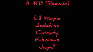 A Milli (Reemix) - Lil Wayne, Jadakiss, Cassidy, Fabolous & Jay-Z