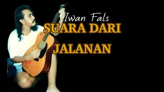Suara Dari Jalanan | Lagu Tidak Beredar | #iwanfals #celoteh #falsmania #music #liriklagu 