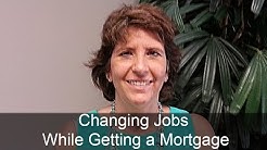 Changing Jobs While Getting a Mortgage 