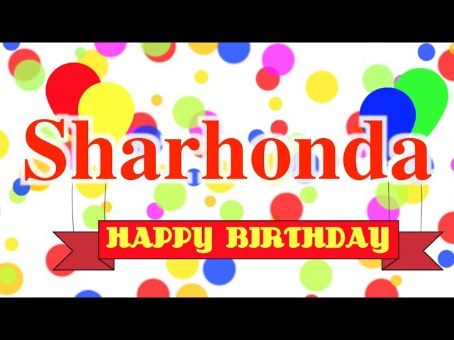 Happy Birthday Sharhonda Song