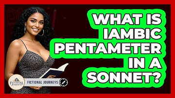 What Is Iambic Pentameter In A Sonnet? - Fictional Journeys