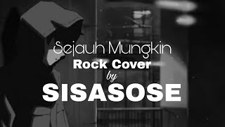 Ungu - Sejauh Mungkin (Rock / Emo version) cover by sisasose