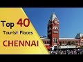 Chennai top 40 tourist places  chennai tourism