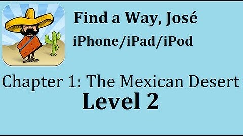 Find a Way, José Level 2 Walkthrough | Chapter 1: The Mexican Desert Level 2