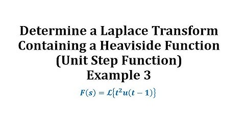 Determine a Laplace Transform Involving the a Heaviside Function (Ex 3)