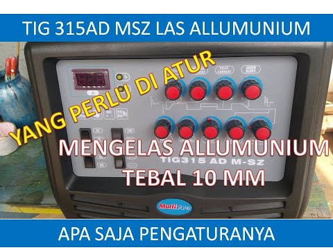 Teknik cara las aluminium mudah anti gagal II Review mesin las aluminium TIG 315AD MSZ